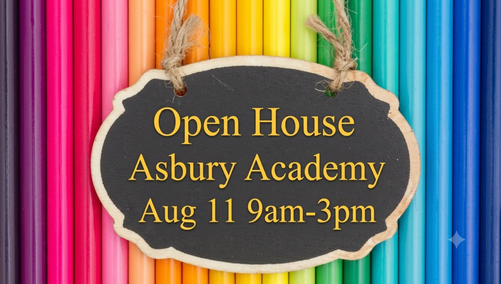 A sign on a colorful pencil background reads "Open House Asbury Academy Aug 11 9am-3pm."