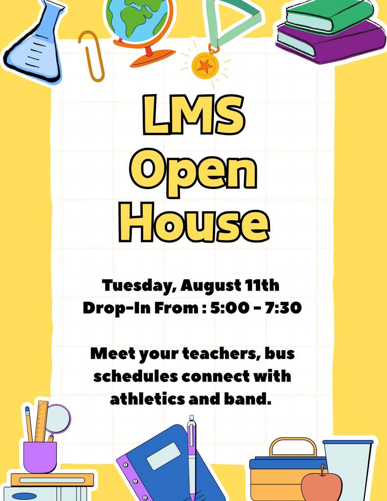 An event poster for LMS Open House on August 11th from 5:00 to 7:30. Items include a beaker, globe, books, and a pencil.