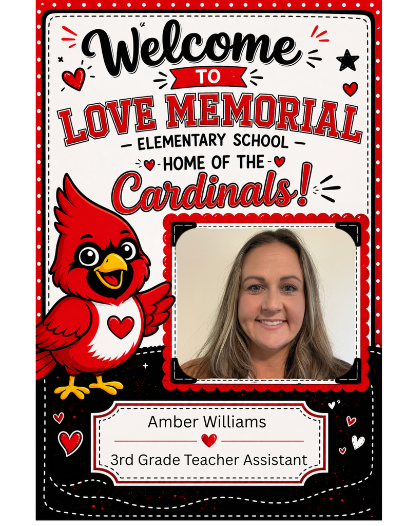 A card with a red cardinal and a smiling woman's photo. The text reads "Welcome to Love Memorial Elementary School, Home of the Cardinals!" The woman's name is Amber Williams, 3rd Grade Teacher Assistant.
