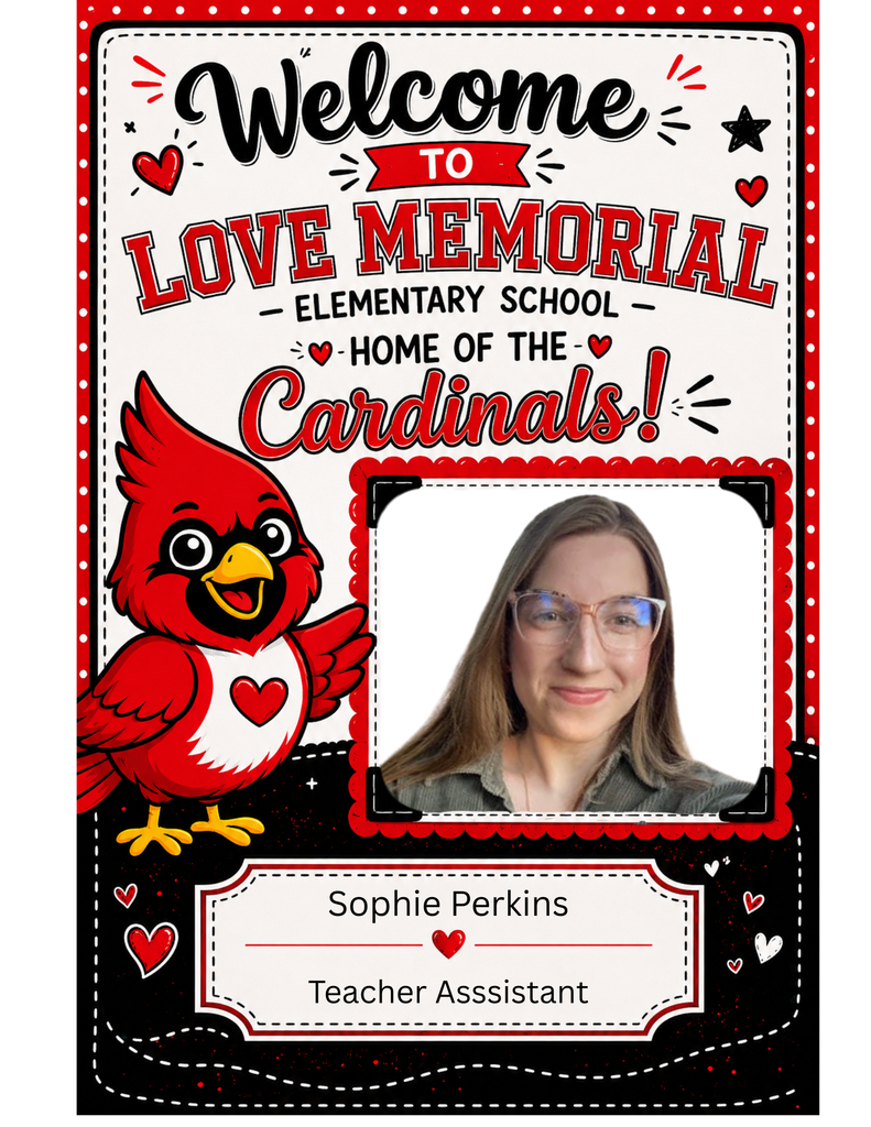 A red cardinal, a smiling woman in glasses, and text: "Welcome to Love Memorial Elementary School, Home of the Cardinals!"