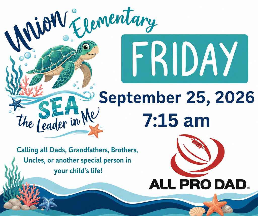 Flyer with blue ocean waves, a sea turtle, coral, and starfish. It says "Union Elementary SEA the Leader in Me Friday September 25, 2026 7:15 am".