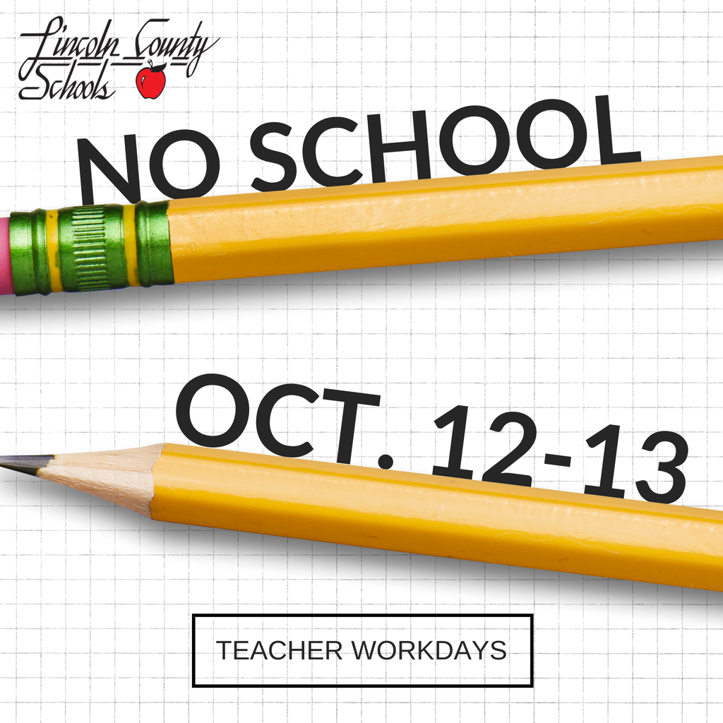 Two pencils over text stating "NO SCHOOL OCT. 12-13 TEACHER WORKDAYS." White background with black text and a logo.