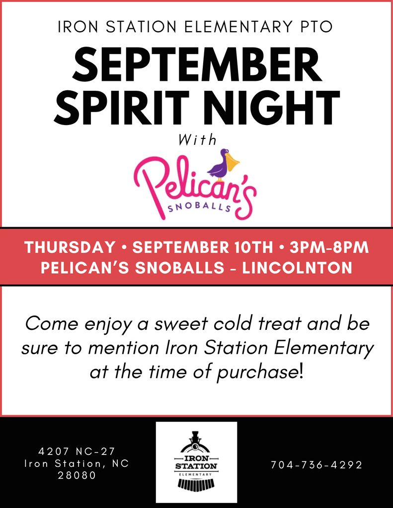 Flyer for Iron Station Elementary PTO September Spirit Night with Pelican's Snoballs. Details read: Thursday, September 10th from 3:00 PM to 8:00 PM at Pelican's Snoballs in Lincolnton. Text says: Come enjoy a sweet cold treat and be sure to mention Iron Station Elementary at the time of purchase! Address: 4207 NC-27, Iron Station, NC 28080. Phone: 704-736-4292. Features the Iron Station Elementary logo.