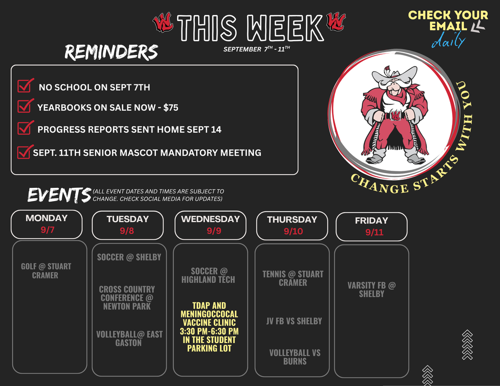 Weekly schedule flyer titled "THIS WEEK, SEPTEMBER 7TH - 11TH" with the text "CHECK YOUR EMAIL daily". Reminders: No School on Sept 7th; Yearbooks on sale now - $75; Progress reports sent home Sept 14; Sept. 11th Senior Mascot mandatory meeting. Circular mascot logo on the right reads "CHANGE STARTS WITH YOU". Events (all event dates and times are subject to change. Check social media for updates): Monday 9/7: Golf @ Stuart Cramer. Tuesday 9/8: Soccer @ Shelby; Cross Country Conference @ Newton Park; Volleyball @ East Gaston. Wednesday 9/9: Soccer @ Highland Tech; Tdap and Meningococcal Vaccine Clinic 3:30 PM - 6:30 PM in the student parking lot. Thursday 9/10: Tennis @ Stuart Cramer; JV FB vs Shelby; Volleyball vs Burns. Friday 9/11: Varsity FB @ Shelby.