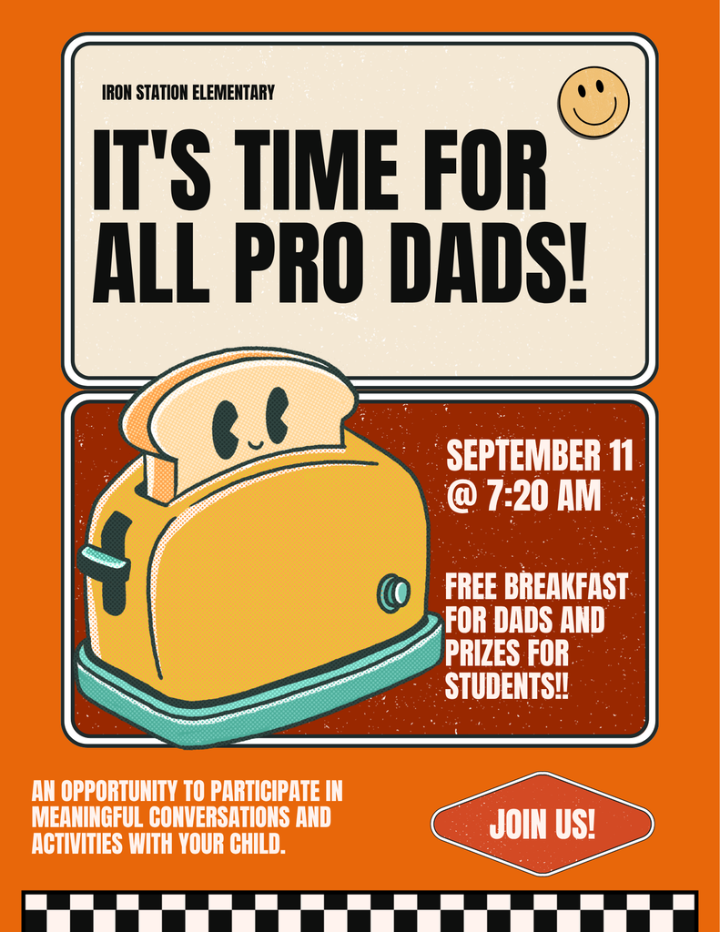 Flyer for Iron Station Elementary. Headline: "IT'S TIME FOR ALL PRO DADS!" Graphics include a happy face icon and an animated yellow toaster. Event details: September 11 @ 7:20 AM. Free breakfast for dads and prizes for students!! Text at bottom: An opportunity to participate in meaningful conversations and activities with your child. Join us!