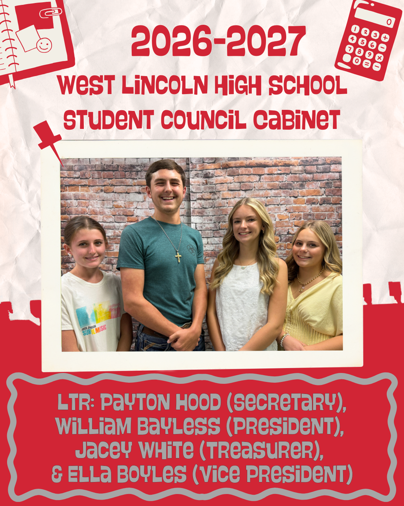 Flyer titled 2026-2027 West Lincoln High School Student Council Cabinet. Features a photo of four smiling students standing in front of a faux brick wall. Below the photo, text reads: LTR: Payton Hood (Secretary), William Bayless (President), Jacey White (Treasurer), & Ella Boyles (Vice President). Decorative elements include a notepad, red pushpin, calculator, and red decorative border.