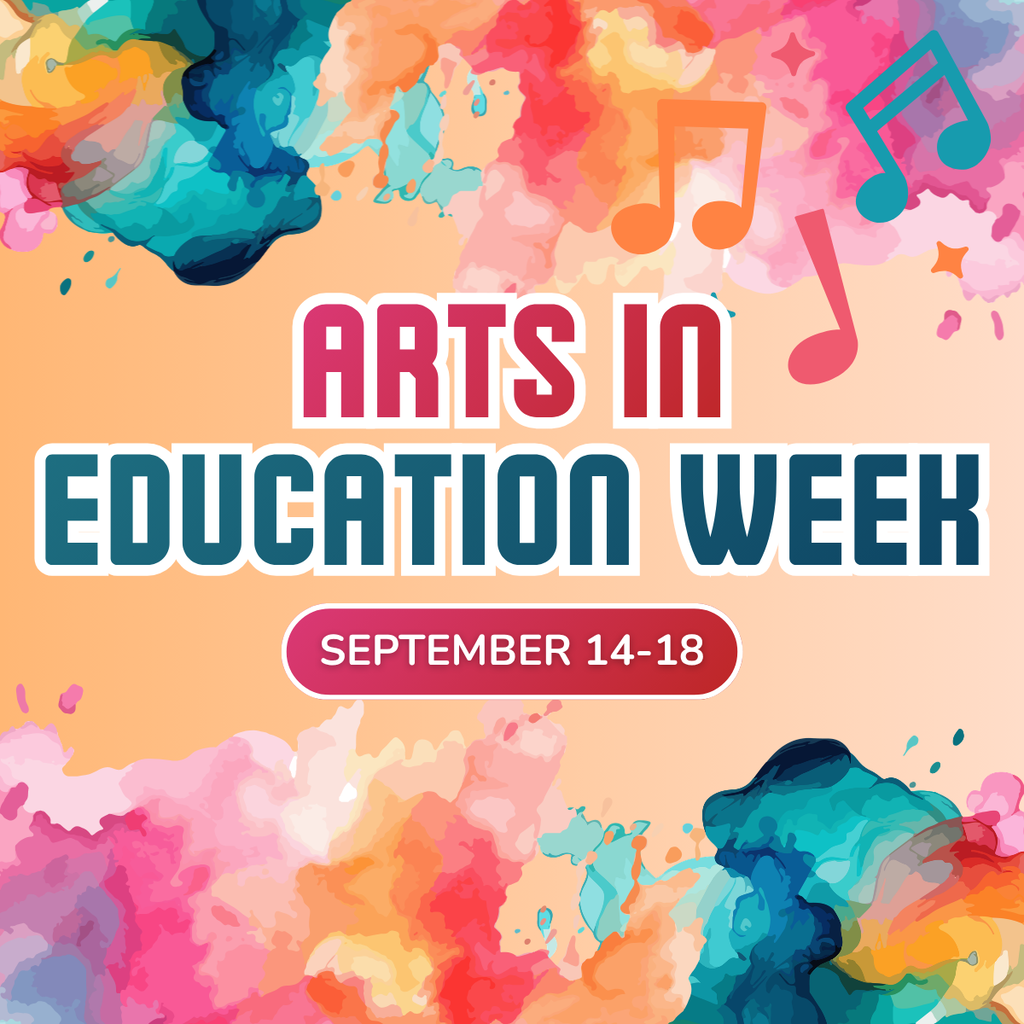 A vibrant poster for Arts in Education Week, spanning from September 14-18, featuring colorful splashes and music notes.