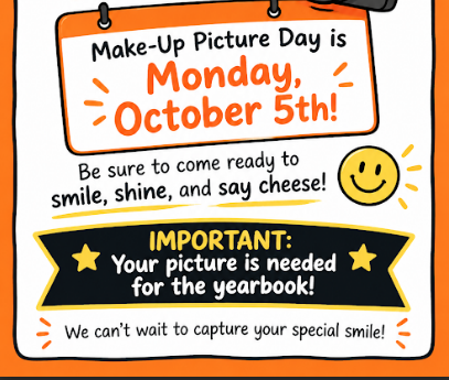 Poster with orange and white colors. It reads, "Make-Up Picture Day is Monday, October 5th!" Below, it says, "Be sure to come ready to smile, shine, and say cheese!"