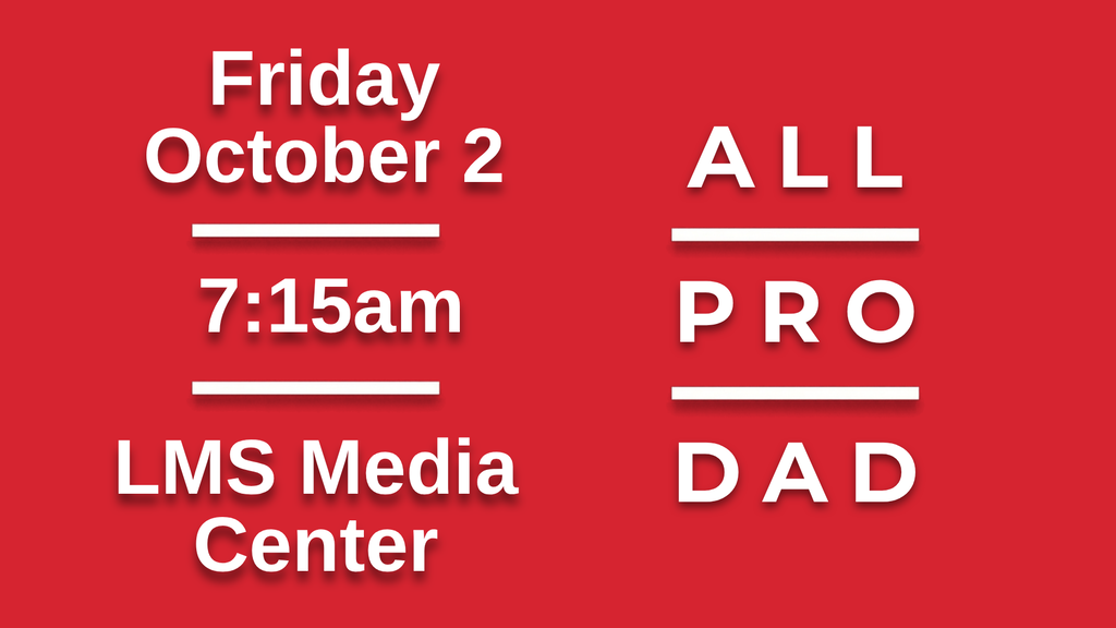 Red background with white text: "Friday October 2", "7:15am", "LMS Media Center" on left, "ALL PRO DAD" on right.