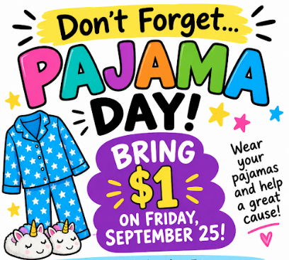 A colorful poster with the text "Don't Forget... PAJAMA DAY!" and "BRING $1" in bold. A pajama set is displayed with a unicorn.