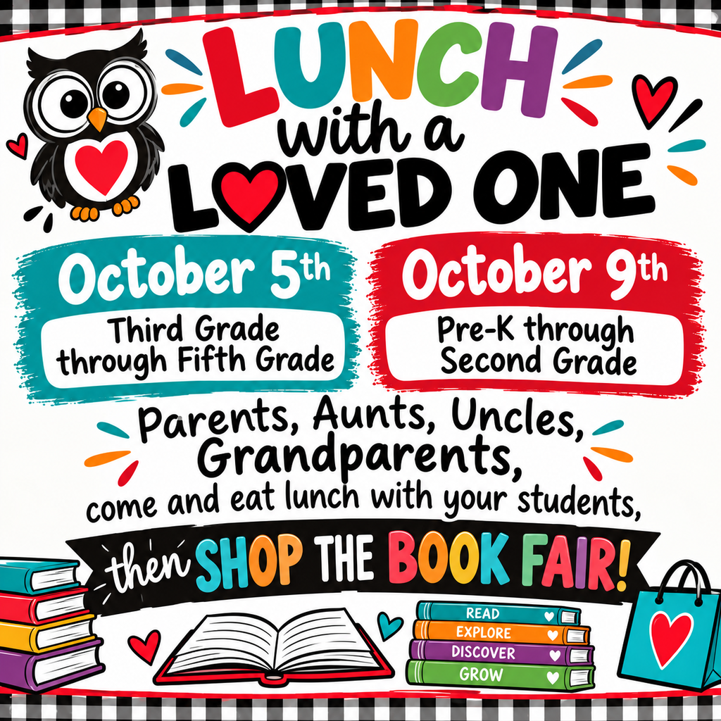 Poster for Lunch with a Loved One event for students. Dates: October 5th and 9th. Grades: Pre-K to Fifth. Includes book fair.