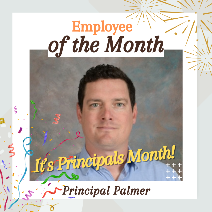 A recognition graphic features Principal Palmer with "Employee of the Month" text. Colorful confetti surrounds the photo.