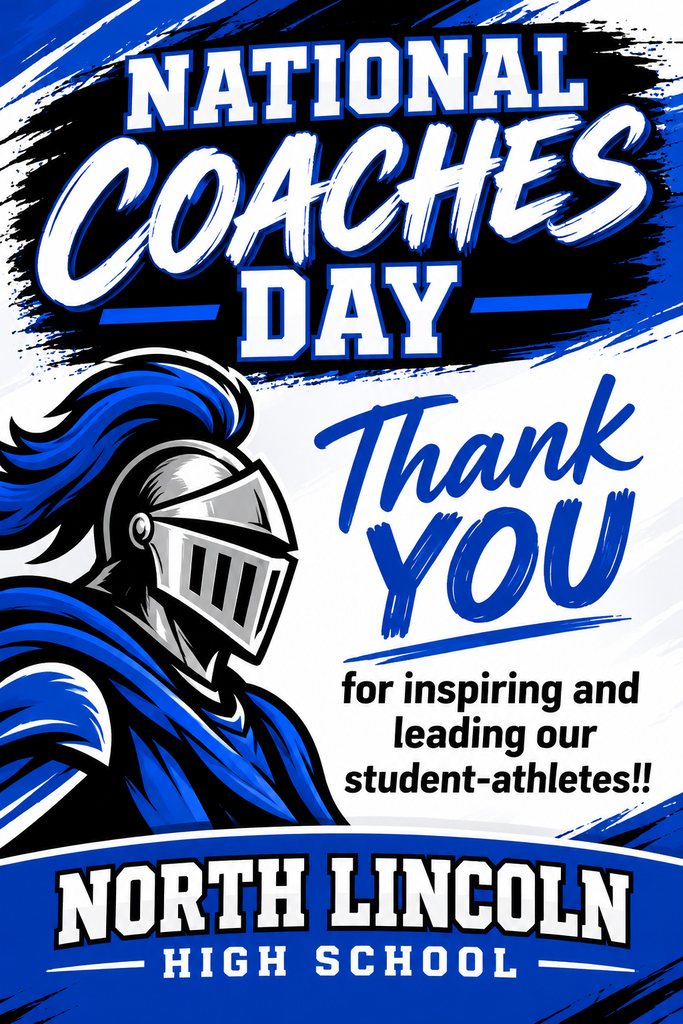 Poster with a knight in blue and silver armor. "NATIONAL COACHES DAY" and "Thank You" text. "NORTH LINCOLN HIGH SCHOOL" at the bottom.