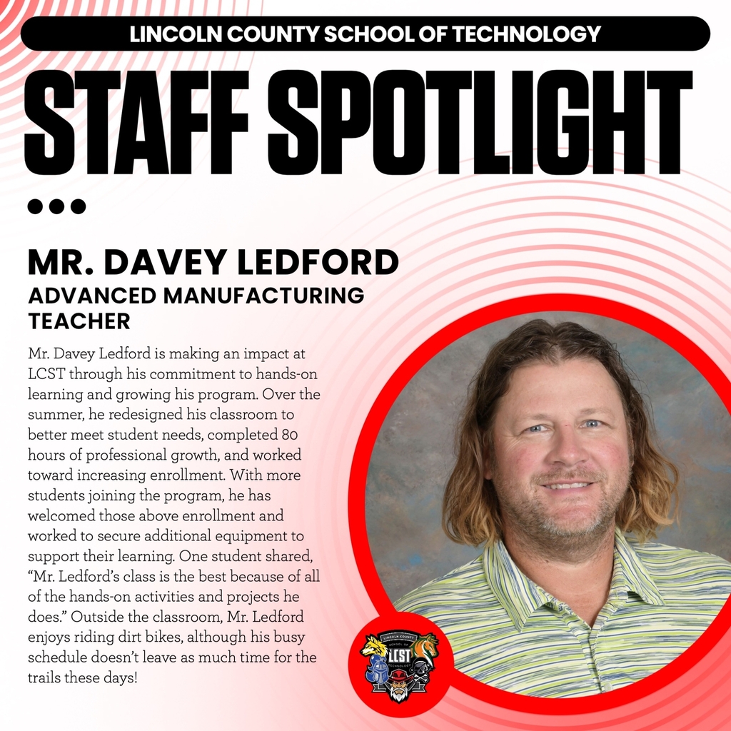 A Lincoln County School of Technology spotlight on Mr. Davey Ledford, Advanced Manufacturing Teacher, with a photo.