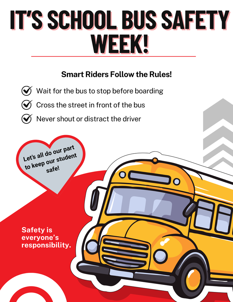Flyer titled "IT'S SCHOOL BUS SAFETY WEEK!" featuring an illustration of a yellow school bus. Under the section titled "Smart Riders Follow the Rules!", three bullet points state: "Wait for the bus to stop before boarding", "Cross the street in front of the bus", and "Never shout or distract the driver". A heart graphic reads: "Let's all do our part to keep our student safe!" Text in the bottom left corner reads: "Safety is everyone's responsibility."
