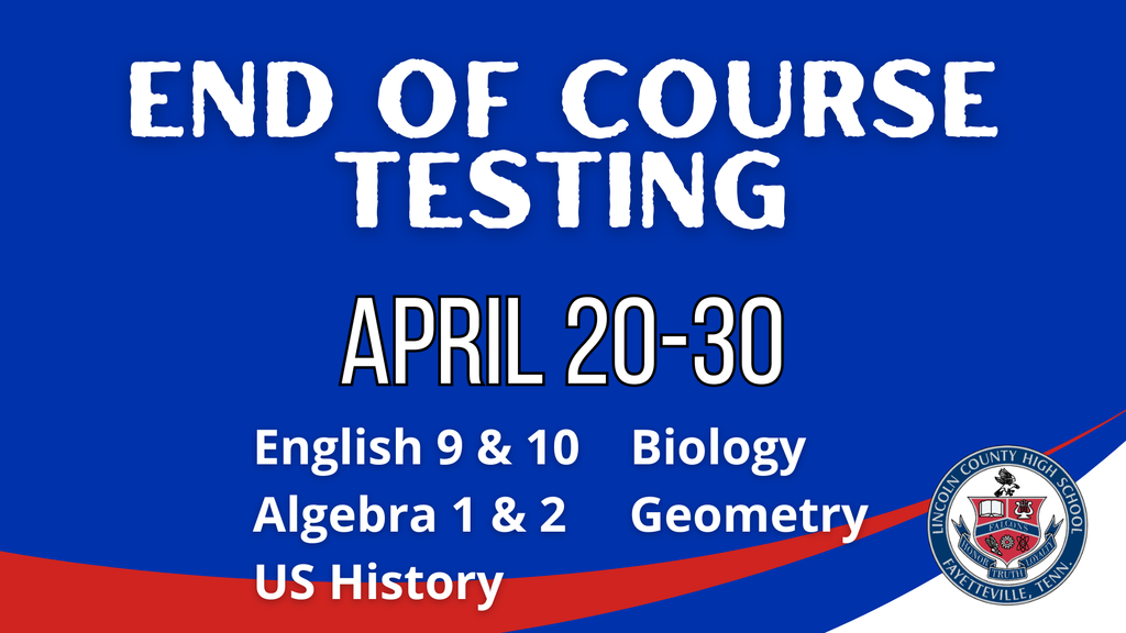 End of Course Testing will take place April 20-30