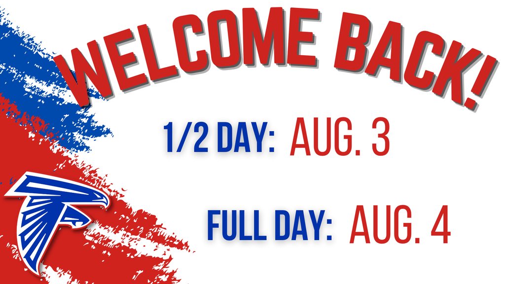 Welcome Back! 1/2 Day: Aug. 3 & Full Day : Aug. 4
