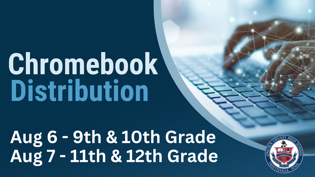 Chromebook distribution Aug. 6 - 9 & 10 / Aug. 7 11 & 12