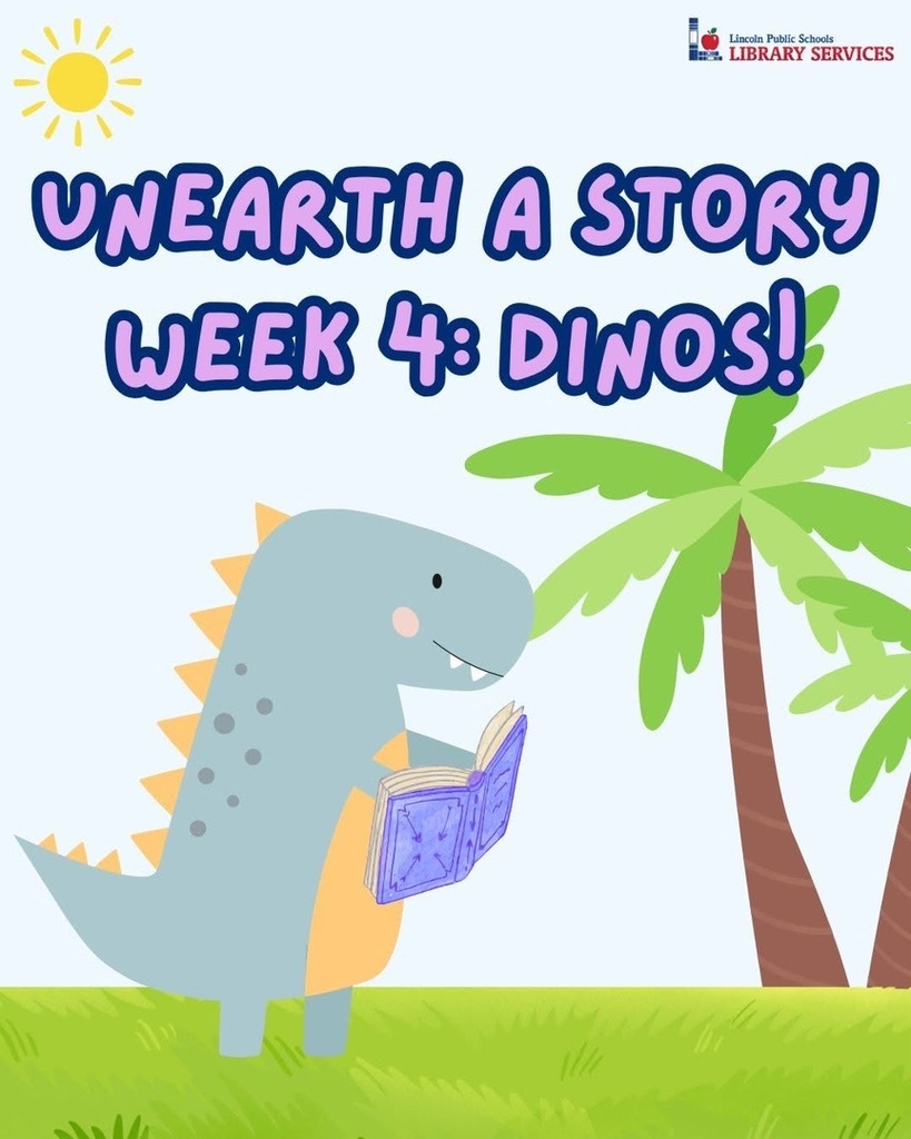 Unearth a Story Week 4: Dinos! with a dinosaur reading a book