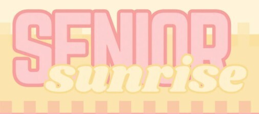 Sign in pink and yellow colors stating Senior Sunrise.