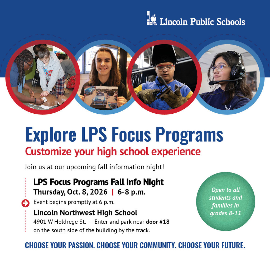 Fall LPS Focus Programs Information Night is on Thursday, Oct. 8, 2026, 6-8 p.m. at Lincoln Northwest High School, 4901 W Holdrege St.