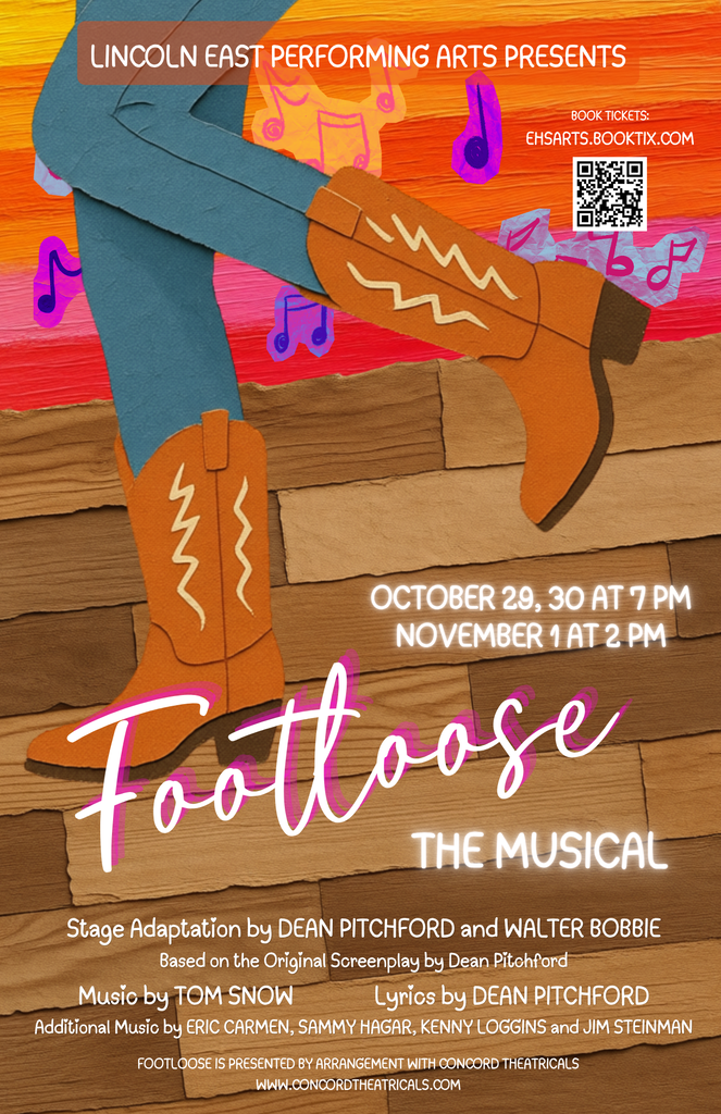 Footloose the Musical Lincoln East Performing Arts Presents: Footloose the Musical Oct 29-30th at 7 pm. Nov 1st at 2 pm Production Credits