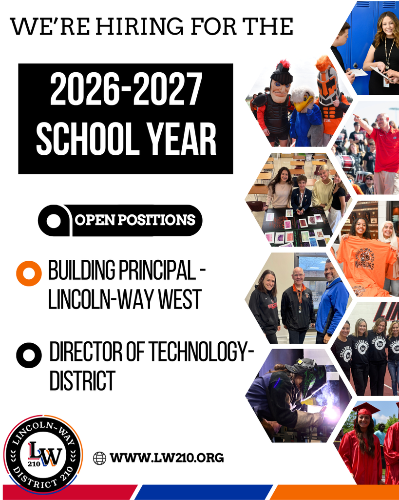 We're hiring for the 2026-2027 school year! Open positions: Building Principal - Lincoln-Way West and Director of Technology - District
