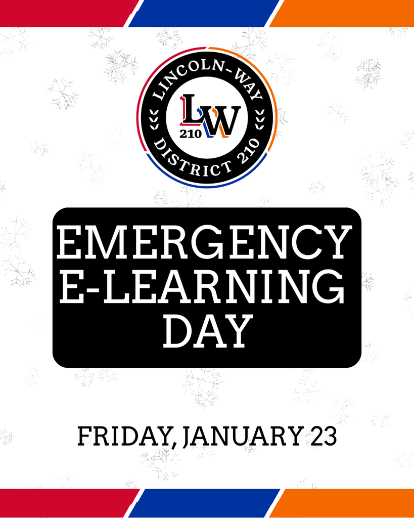 Lincoln-Way CHSD 210 Emergency E-Learning Day Friday, January 23