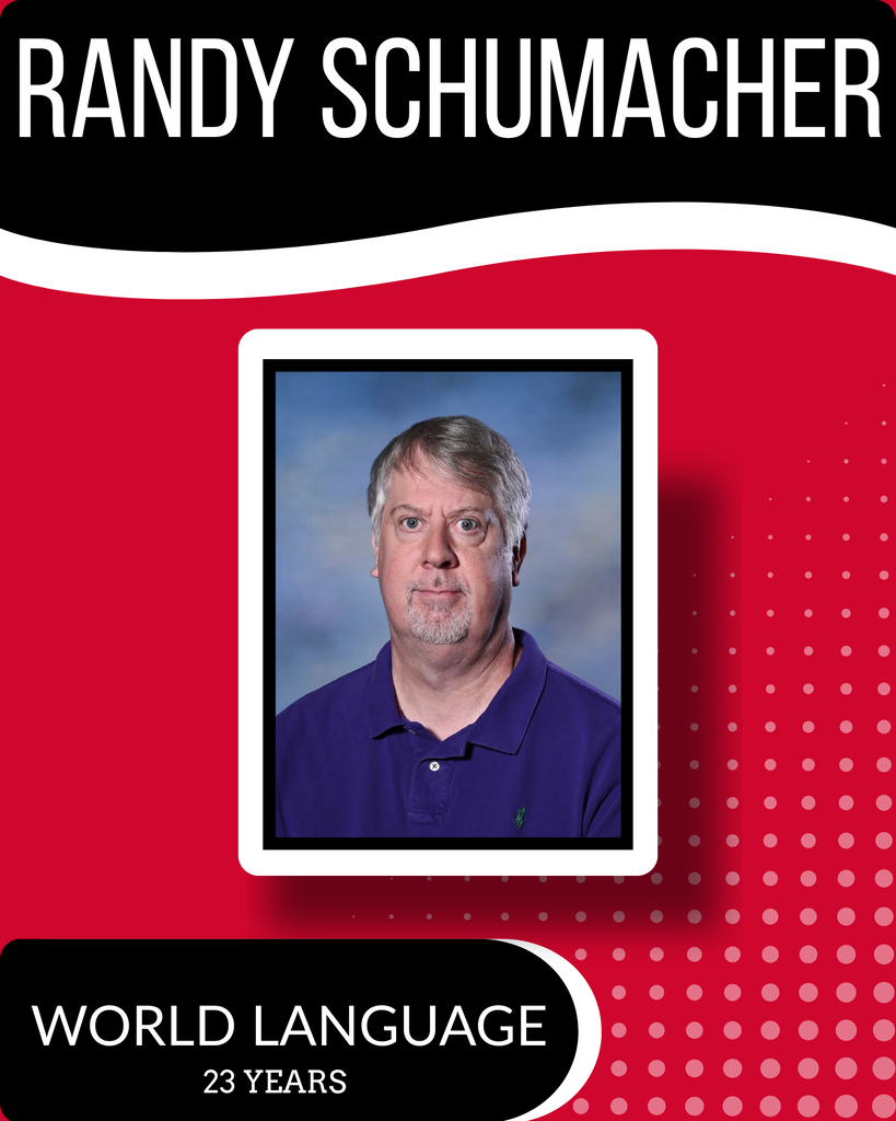 A photo of a man in a blue polo shirt stands out on a red and white background. Text reads "RANDY SCHUMACHER, WORLD LANGUAGE, 23 YEARS".