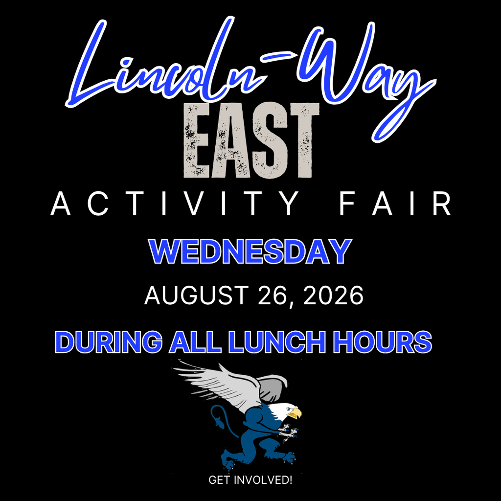 Activity Fair-Wednesday, August 26 During all lunch hours on Wednesday, August 26, all students are invited to attend the Activity Fair in our cafeteria. This is a great opportunity to: Learn about activities and clubs available at Lincoln-Way East Pick up a flyer with all first-semester activity dates Find out how to get involved and make the most of your school year! Questions? See Mrs. Pearson in Room 115.