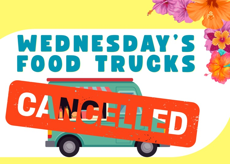 Wednesdays food trucks cancelled