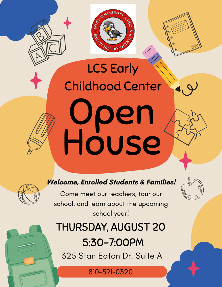 A colorful, playful open house flyer for the LCS Early Childhood Center. At the top center is the circular logo for "Linden Community Schools Early Childhood Center" featuring an eagle mascot. The center of the flyer features a large, rounded orange shape with the bold text "LCS Early Childhood Center Open House." The background is a cream color decorated with vibrant, abstract shapes in blue and yellow, along with school-themed line drawings including alphabet blocks, a notebook, a pencil, a puzzle piece, an apple, a basketball, a marker, and a green backpack. The text at the bottom provides event details: Message: "Welcome, Enrolled Students & Families! Come meet our teachers, tour our school, and learn about the upcoming school year!" Date & Time: Thursday, August 20, 5:30–7:00 PM Location: 325 Stan Eaton Dr. Suite A Phone Number: 810-591-0320 (displayed inside an orange pill-shaped button)