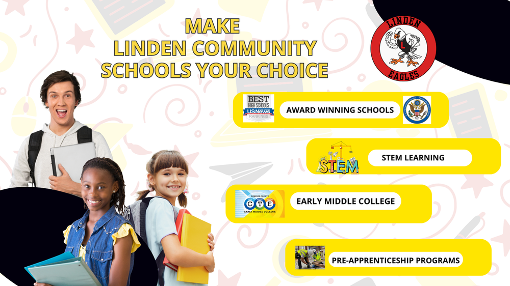School aged children with the words make linden community schools your choice. Award winning schools, stem learning, early middle college, pre-apprenticeship programs