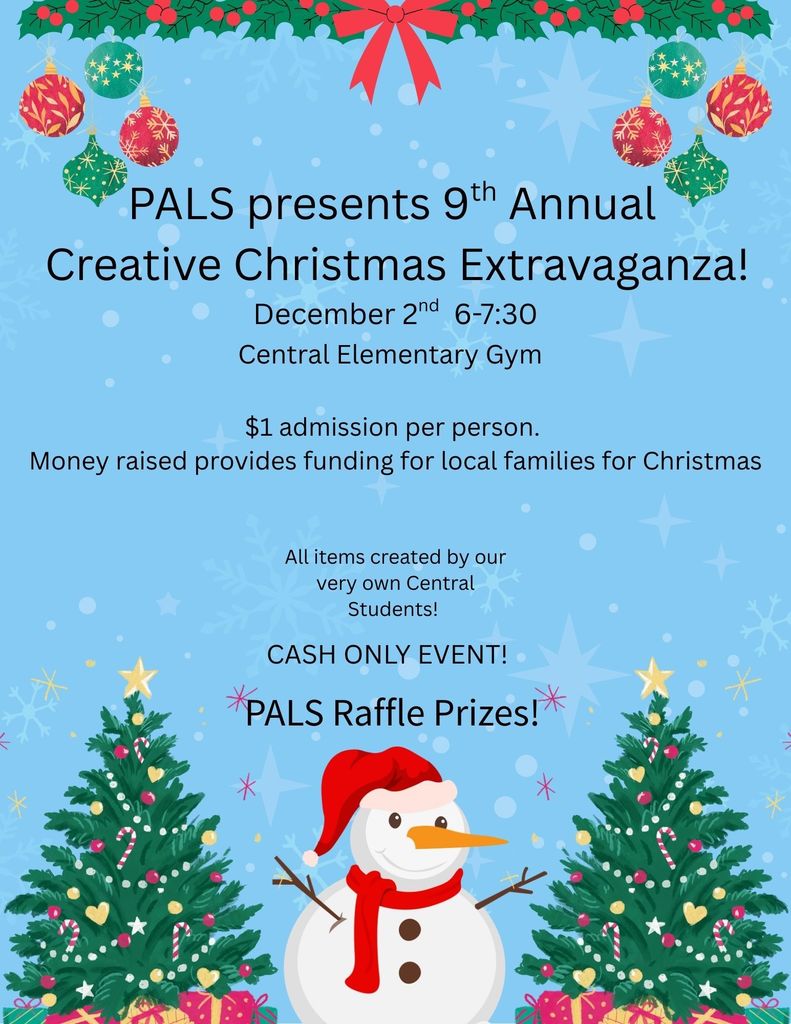 central pals Christmas Extravaganza, $1 entry fee, cash only, raffle prizes, 6-7:30pm Dec 2nd at Central Elementary