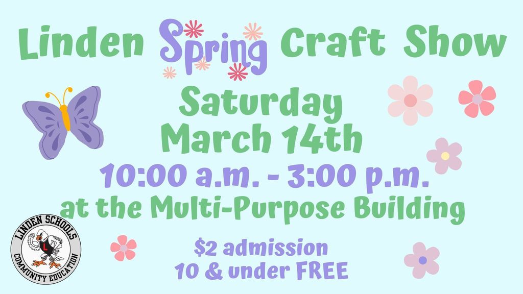 Linden Spring Craft Show Sat. 3/14 10am-3pm at the Multi-Purpose Building $2 admission, 10 & under free