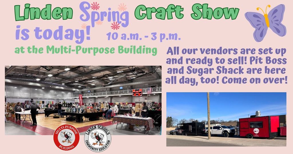 Info for Linden Spring Craft Show. All our vendors are set up and ready to sell! Pit Boss and Sugar Shack are here all day, too! Come on over!