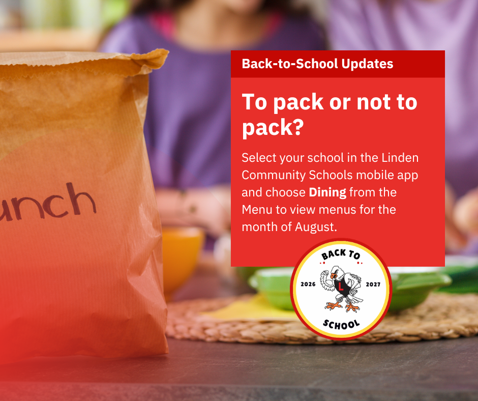 Student eating lunch from a brown paper lunch bag. with the words Back-to-school Updates. To Pack or not to Pack? Select your school in the Linden Community Schools mobile app and choose dining from the menu to view menus for the month of August.