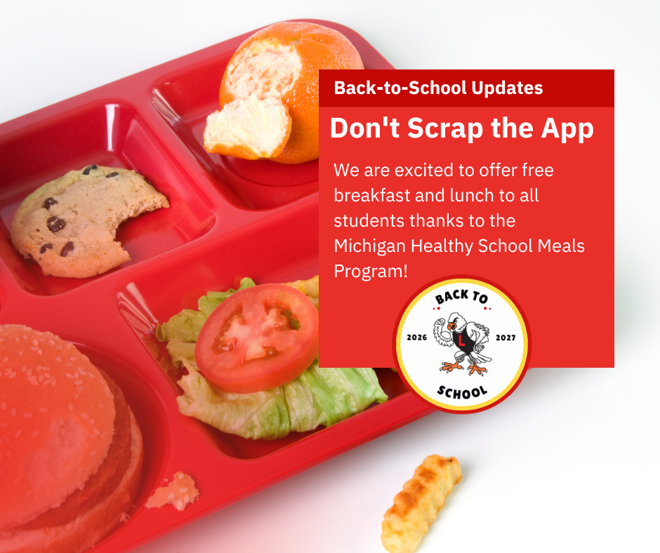 A Back-to-School update graphic featuring a red lunch tray holding a burger on a sesame seed bun, lettuce with a sliced tomato, a partially peeled orange, a chocolate chip cookie with a bite taken out, and a single French fry on a white surface. Overlaid on the right is a red box that reads 'Back-to-School Updates: Don't Scrap the App. We are excited to offer free breakfast and lunch to all students thanks to the Michigan Healthy School Meals Program!' accompanied by the district's 2026–2027 'Back to School' eagle logo.