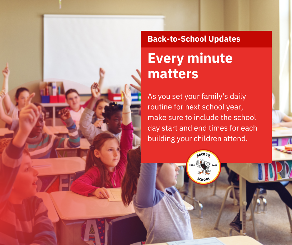A Back-to-School update graphic featuring a classroom full of elementary students sitting at their desks with their hands raised in the air. Overlaid on the right side is a red block that reads 'Back-to-School Updates: Every minute matters. As you set your family's daily routine for next school year, make sure to include the school day start and end times for each building your children attend.' It also includes the district's round 'Back to School 2026–2027' eagle logo at the bottom right of the text box.