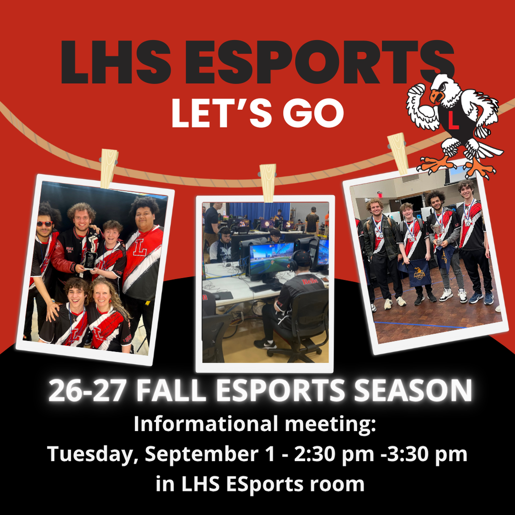 Graphic featuring a red and black background with the text "LHS ESPORTS LET'S GO" and three photos of high school esports team members. Text below announces: "26-27 FALL ESPORTS SEASON Informational meeting: Tuesday, September 1 - 2:30 pm - 3:30 pm in LHS Esports room."