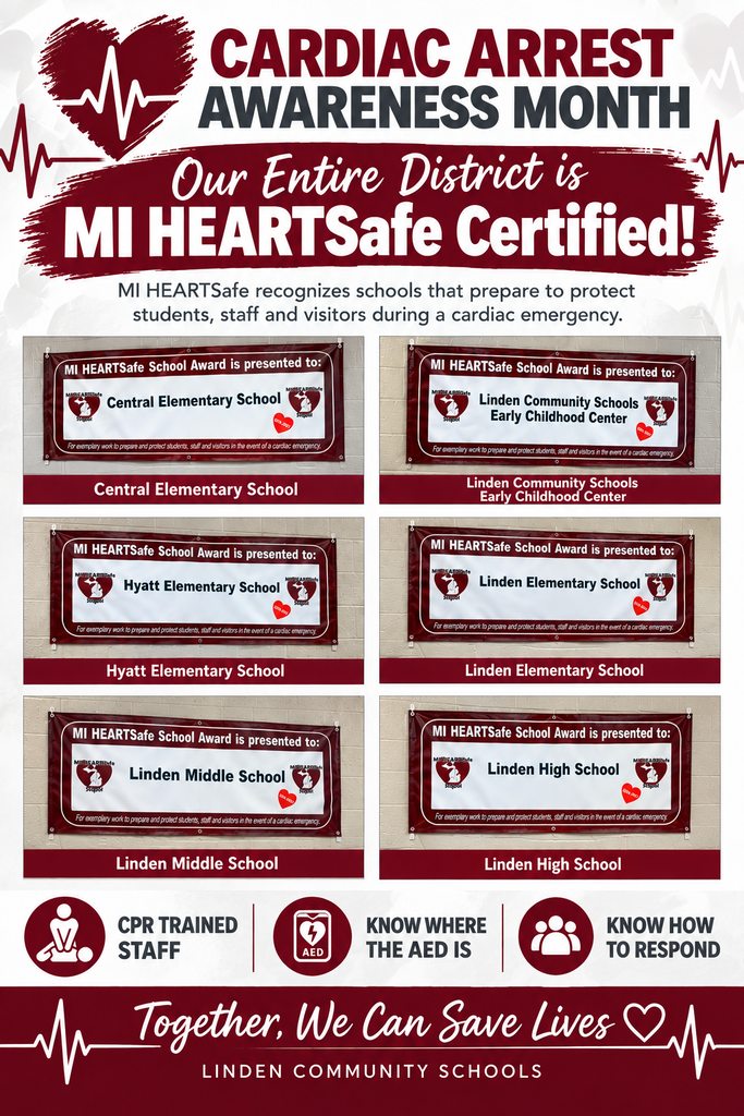 Linden Community School District is MI HEARTSafe certified. Each building has CPR trained staff, AED's and know how to respond to a cardiac emergency