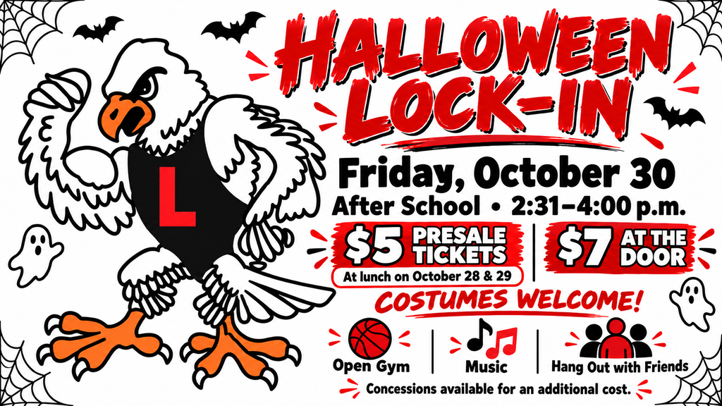 Halloween Lock-In Flyer for LMS. The lock-in will be after school until 4 p.m. on Oct. 30. Tickets are $7 at the door, or can be purchased for $5 on pre-sale during lunches.