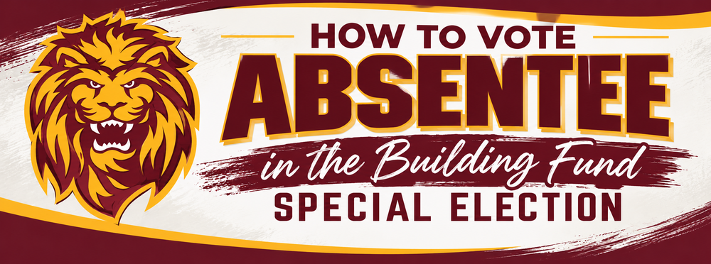 maroon & gold image heading saying how to vote absetee in the building fund special election