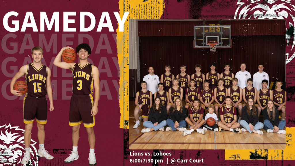 Linton-HMB Lions vs. LaMoure-LM Loboes Location: Carr Court  Game times: • Junior Varsity at 6:00 PM • Varsity at 7:30 PM  This is Parents’ Night and Senior Night and the final home game for our seniors. Fans can watch the game live on the NFHS Network.