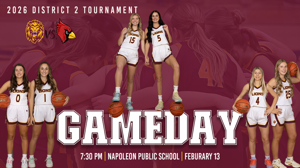 Alt Text:  Graphic promoting the 2026 District 2 Tournament girls’ basketball game. The background is maroon with a faded team huddle image. Across the top reads “2026 District 2 Tournament.” On the left are the Lions logo and the Ellendale Cardinals logo with “vs.” between them. Six Lady Lions players in white uniforms are featured across the graphic, some holding basketballs and two standing centered above the large word “GAMEDAY” in bold white letters. At the bottom it reads: “7:30 PM | Napoleon Public School | February 13.”