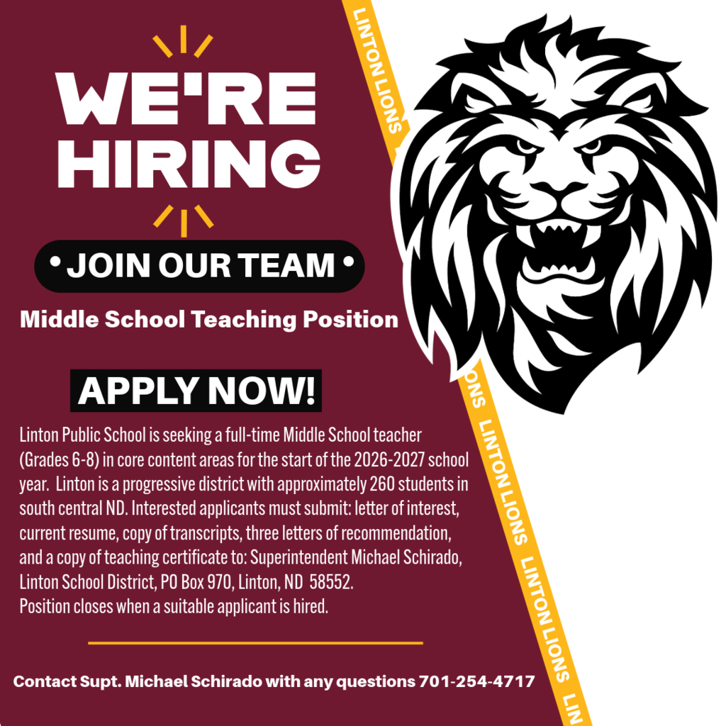 Graphic with maroon and gold colors featuring a lion logo and the text “We’re Hiring – Join Our Team.” The post advertises a full-time Middle School teaching position for Grades 6–8 at Linton Public School for the 2026–2027 school year. It includes an “Apply Now” message and contact information for Superintendent Michael Schirado.