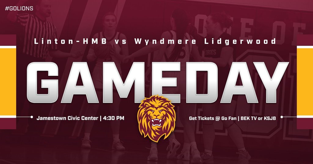 Maroon and gold game day graphic featuring Linton-HMB vs Wyndmere-Lidgerwood. Large silver “GAMEDAY” text centered over a faded background photo of girls basketball players and a referee on the court. The Lions logo is displayed prominently at the bottom center. Text along the bottom reads: “Jamestown Civic Center | 4:30 PM” and “Get Tickets @ Go Fan | BEK TV or KSJB.” Hashtag “#GOLIONS” appears in the top left corner.