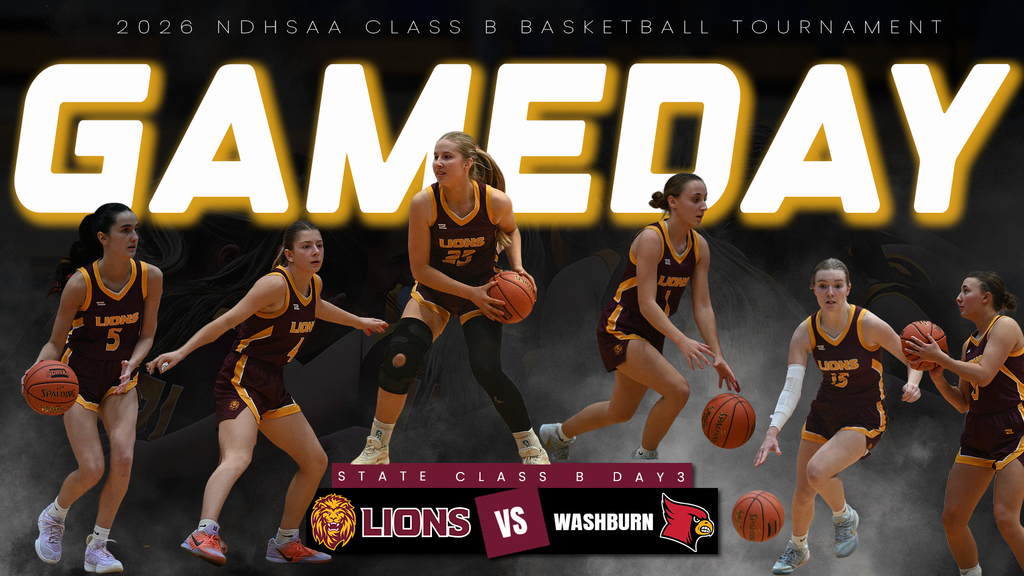 Graphic for the 2026 NDHSAA Class B Girls Basketball State Tournament featuring a bold “GAMEDAY” headline. Six Lions players in maroon and gold uniforms are shown in action poses dribbling and defending across the graphic. At the bottom, a banner reads State Class B Day 3 – Lions vs Washburn with the Lions logo on the left and the Washburn Cardinals logo on the right. The design uses a dark background with gold glow accents and light smoke effects for a high-energy gameday look. 🏀🔥🦁