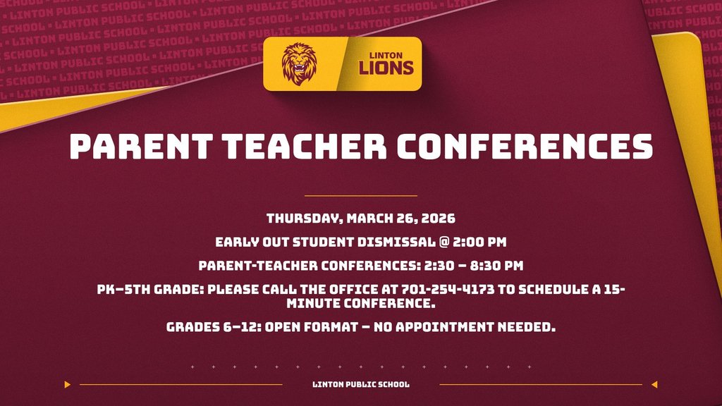 A maroon and gold graphic for Linton Public School announces Parent-Teacher Conferences on Thursday, March 26, 2026. It notes early student dismissal at 2:00 PM and conference hours from 2:30–8:30 PM. PK–5th grade families are instructed to call the office to schedule a 15-minute conference, while grades 6–12 follow an open format with no appointment needed. The Linton Lions logo appears at the top.