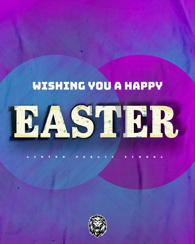 Graphic with a purple and blue gradient background featuring large text that reads “Wishing You a Happy Easter.” “Linton Public School” appears below the main text, with a lion logo at the bottom. Caption reads: Happy Easter, Linton Lions. From our LPS family to yours—have a wonderful holiday.